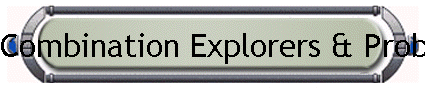 Combination Explorers & Probes