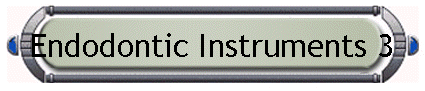 Endodontic Instruments 3