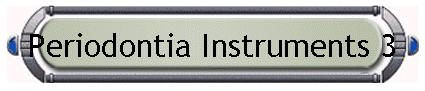 Periodontia Instruments 3