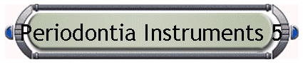Periodontia Instruments 5