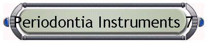 Periodontia Instruments 7