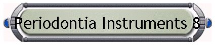 Periodontia Instruments 8